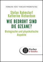 Wie bedroht sind die Ozeane?: Biologische und physikalische Aspekte (Forum fur Verantwortung) (German Edition)