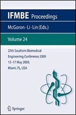 25th Southern Biomedical Engineering Conference 2009 15-17 May, 2009, Miami, Florida, USA (IFMBE Proceedings)