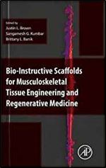 Bio-Instructive Scaffolds for Musculoskeletal Tissue Engineering and Regenerative Medicine