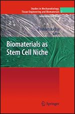 Biomaterials as Stem Cell Niche (Studies in Mechanobiology, Tissue Engineering and Biomaterials Book 2)