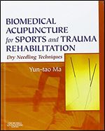 Biomedical Acupuncture for Sports and Trauma Rehabilitation: Dry Needling Techniques, 1e