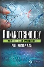 Bionanotechnology: Principles and Applications