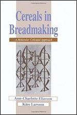 Cereals in Breadmaking: A Molecular Colloidal Approach