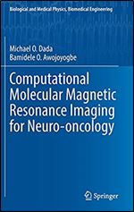 Computational Molecular Magnetic Resonance Imaging for Neuro-oncology (Biological and Medical Physics, Biomedical Engineering)