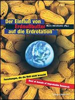 Der Einfluss von Erdnussbutter auf die Erdrotation - Forschungen, die die Welt nicht braucht (German Edition)