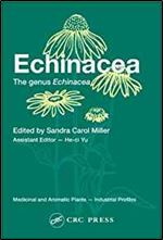 Echinacea: The genus Echinacea (Medicinal and Aromatic Plants - Industrial Profiles)