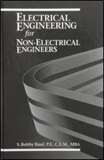 Electrical Engineering for Non-Electrical Engineers.