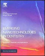 Emerging Nanotechnologies in Dentistry: Processes, Materials and Applications (Micro and Nano Technologies)