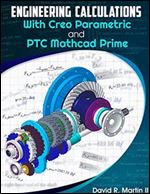 Engineering Calculations with Creo Parametric and PTC Mathcad Prime