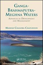 Ganga-Brahmaputra-Meghna Waters: Advances in Development and Management