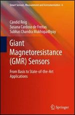 Giant Magnetoresistance (GMR) Sensors: From Basis to State-of-the-Art Applications