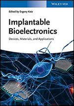 Implantable Bioelectronics: Deviced, Materials and Applications