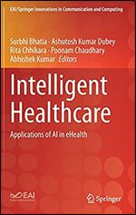 Intelligent Healthcare: Applications of AI in eHealth (EAI/Springer Innovations in Communication and Computing)