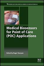 Medical Biosensors for Point of Care (POC) Applications (Woodhead Publishing Series in Biomaterials)