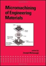 Micromachining of Engineering Materials (Mechanical Engineering)