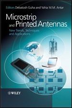 Microstrip and Printed Antennas: New Trends, Techniques and Applications