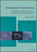 Nonequilibrium Thermodynamics: Transport and Rate Processes in Physical & Biological Systems