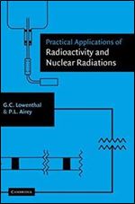 Practical applications of radioactivity and nuclear radiations