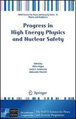 Progress in HighEnergy Physics and Nuclear Safety