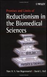 Promises and Limits of Reductionism in the Biomedical Sciences (Catalysts for Fine Chemical Synthesis)
