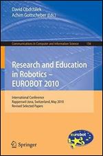 Research and Education in Robotics - EUROBOT 2010: International Conference, Rapperswil-Jona, Switzerland, May 27-30, 2010, Rev