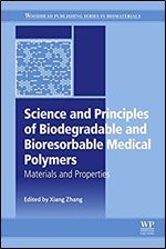Science and Principles of Biodegradable and Bioresorbable Medical Polymers: Materials and Properties (Woodhead Publishing Series in Biomaterials)