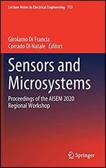 Sensors and Microsystems: Proceedings of the AISEM 2020 Regional Workshop (Lecture Notes in Electrical Engineering, 753)