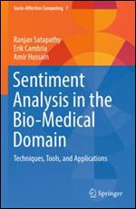 Sentiment Analysis in the Bio-Medical Domain: Techniques, Tools, and Applications (Socio-Affective Computing)