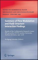 Summary of Flow Modulation and Fluid-Structure Interaction Findings: Results of the Collaborative Research Center SFB 401 at the RWTH Aachen University, Aachen, Germany, 1997-2008