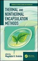 Thermal and Nonthermal Encapsulation Methods (Advances in Drying Science and Technology)