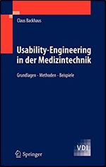 Usability-Engineering in der Medizintechnik: Grundlagen - Methoden - Beispiele (VDI-Buch) (German Edition)