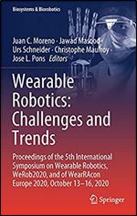 Wearable Robotics: Challenges and Trends: Proceedings of the 5th International Symposium on Wearable Robotics, WeRob2020, and of WearRAcon Europe ... 13 16, 2020 (Biosystems & Biorobotics, 27)