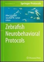 Zebrafish Neurobehavioral Protocols (Neuromethods)