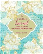 A Buddhist Journal: Guided Practices for Writers and Meditators