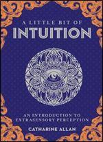 A Little Bit of Intuition: An Introduction to Extrasensory Perception (Little Bit)