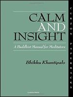 Calm and Insight: A Buddhist Manual for Meditators