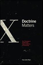 Doctrine Matters: Ten Theological Trademarks From a Lifetime of Preaching