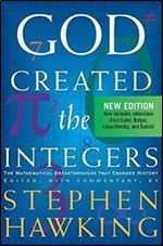 God Created The Integers: The Mathematical Breakthroughs that Changed History.
