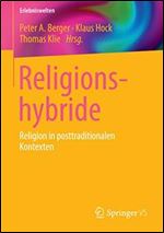 Religionshybride: Religion in posttraditionalen Kontexten (Erlebniswelten) [German]