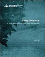 Saving God's Face: A Chinese Contextualization of Salvation through Honor and Shame