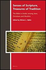 Senses of Scripture, Treasures of Tradition, The Bible in Arabic among Jews, Christians and Muslims (Biblia Arabica) (English and Arabic Edition)
