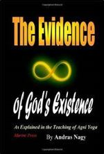 The Evidence of God's Existence: As Explained in the Teaching of Agni Yoga