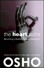 The Heart Sutra: Becoming a Buddha through Meditation (OSHO Classics)