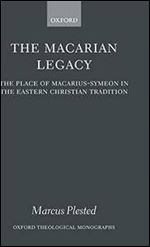 The Macarian legacy : the place of Macarius-Symeon in the Eastern Christian tradition