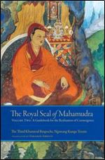 The Royal Seal of Mahamudra, Volume Two: A Guidebook for the Realization of Coemergence