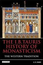 The The Western Tradition: I.B.Tauris History of Monasticism