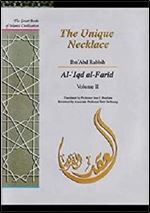 The Unique Necklace: Al-'Iqd al-Farid, Volume II (Great Books of Islamic Civilization)