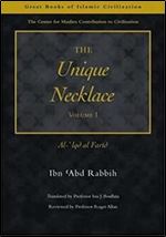 The Unique Necklace: Al-'Iqd al-Farid, Volume I (Great Books of Islamic Civilization)