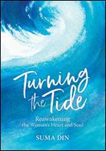 Turning the Tide: Reawakening the Women's Heart and Soul