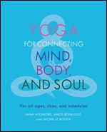Yoga for Connecting Mind, Body, and Soul: For All Ages, Sizes, and Schedules